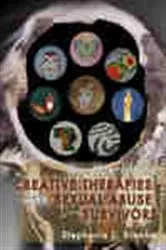Book cover of The Use of the Creative Therapies with Sexual Abuse Survivors by Stephanie L. Brooke