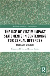 Book cover of The Use of Victim Impact Statements in Sentencing for Sexual Offences by Unknown