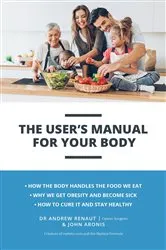 Book cover of The User's Manual For Your Body by Andrew Renaut