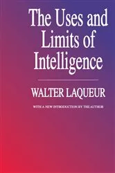 Book cover of The Uses and Limits of Intelligence by Walter Laqueur