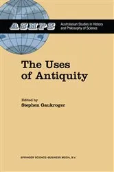 Book cover of The Uses of Antiquity by Stephen Gaukroger