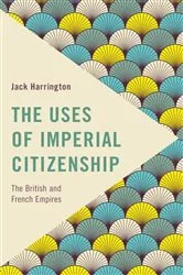 Book cover of The Uses of Imperial Citizenship by Jack Harrington