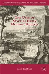Book cover of The Uses of Space in Early Modern History by P. Stock