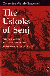 Book cover of The Uskoks of Senj by Catherine Wendy Bracewell