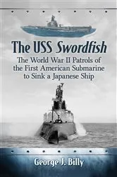 Book cover of The USS Swordfish by George J. Billy