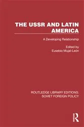 Book cover of The USSR and Latin America by Eusebio Mujal-León