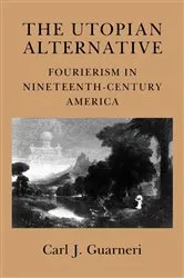 Book cover of The Utopian Alternative by Carl J. Guarneri