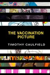 Book cover of The Vaccination Picture by Timothy Caulfield