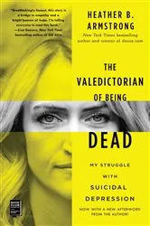 Book cover of The Valedictorian of Being Dead by Heather B. Armstrong