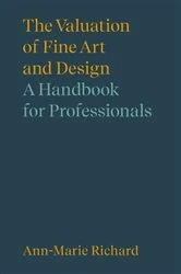 Book cover of The Valuation of Fine Art and Design by Ann-Marie Richard