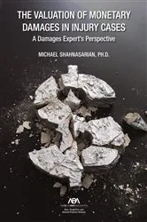 Book cover of The Valuation of Monetary Damages in Injury Cases by Michael Shahnasarian