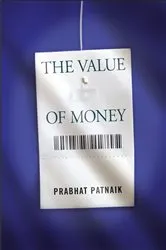 Book cover of The Value of Money by Prabhat Patnaik