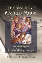 Book cover of The Value of Sacred Music by Jonathan L. Friedmann