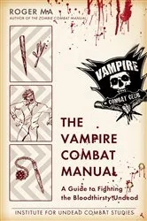 Book cover of The Vampire Combat Manual by Roger Ma