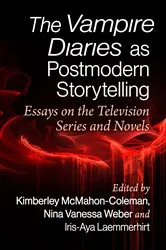 Book cover of The Vampire Diaries as Postmodern Storytelling by Kimberley McMahon-Coleman