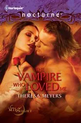 Book cover of The Vampire Who Loved Me by Theresa Meyers
