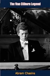 Book cover of The Van Cliburn Legend by Abram Chasins