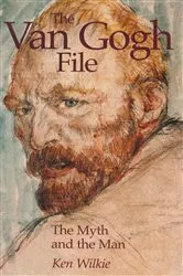Book cover of The Van Gogh File by Ken Wilkie