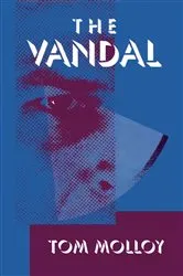 Book cover of The Vandal by Tom Molloy