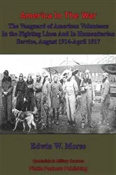 Book cover of The Vanguard Of American Volunteers In The Fighting Lines And In Humanitarian Service by Unknown