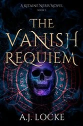 Book cover of The Vanish Requiem by A.J. Locke