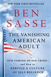 Book cover of The Vanishing American Adult by Ben Sasse
