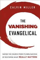 Book cover of The Vanishing Evangelical by Calvin Miller