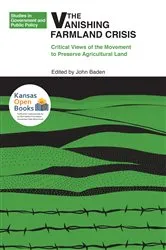 Book cover of The Vanishing Farmland Crisis by John Baden