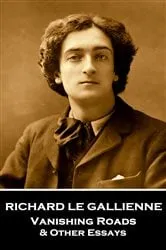 Book cover of The Vanishing Road & Other Essays by Richard Le Gallienne