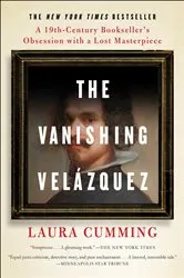 Book cover of The Vanishing Velázquez by Laura Cumming