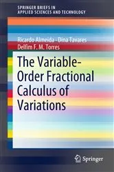 Book cover of The Variable-Order Fractional Calculus of Variations by Ricardo Almeida