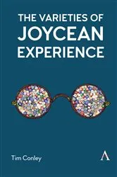 Book cover of The Varieties of Joycean Experience by Tim Conley