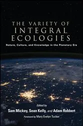 Book cover of The Variety of Integral Ecologies by Sam Mickey