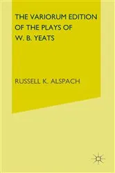 Book cover of The Variorum Edition of the Plays of W.B.Yeats by W. B. Yeats