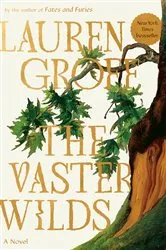 Book cover of The Vaster Wilds by Lauren Groff