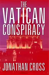 Book cover of The Vatican Conspiracy by Jonathan Cross