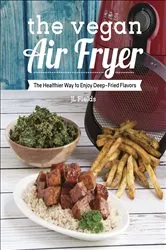 Book cover of The Vegan Air Fryer by JL Fields
