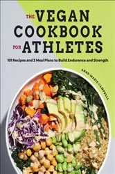 Book cover of The Vegan Cookbook for Athletes by Anne-Marie Campbell