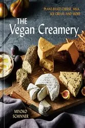 Book cover of The Vegan Creamery by Miyoko Schinner