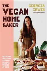Book cover of The Vegan Home Baker by Georgia Irwin