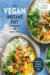 Book cover of The Vegan Instant Pot Cookbook by Nisha Vora