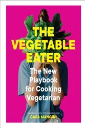 Book cover of The Vegetable Eater by Cara Mangini