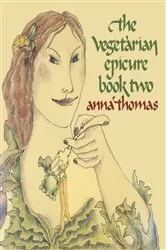 Book cover of The Vegetarian Epicure Book Two by Anna Thomas