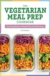 Book cover of The Vegetarian Meal Prep Cookbook by Lisa Danielson