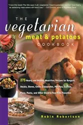 Book cover of The Vegetarian Meat & Potatoes Cookbook by N/A
