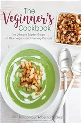 Book cover of The Veginner's Cookbook by Bianca Haun