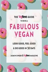 Book cover of The VegNews Guide to Being a Fabulous Vegan by Jasmin Singer