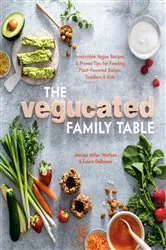 Book cover of The Vegucated Family Table by Marisa Miller Wolfson