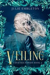 Book cover of The Veiling by Julie Embleton