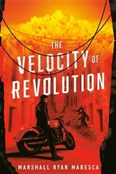 Book cover of The Velocity of Revolution by Marshall Ryan Maresca